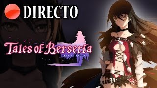 TALES OF BERSERIA - Probemos la demo de la versión PC (En Directo)