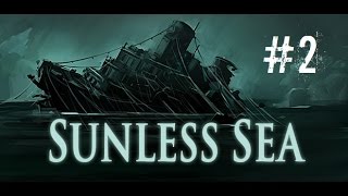 Sunless Sea прохождение на русском ✦ МЕГАЛОПИС О_О ✦(#2)