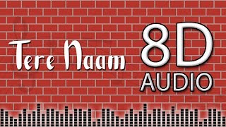 Tere Naam - Unplugged Cover | 8D AUDIO |Vicky Singh | Salman Khan | Tere Naam Humne Kiya Hai