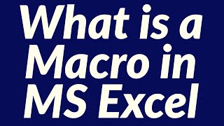 What is a macro in MS Excel