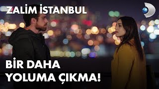 Bir daha yoluma çıkma! - Zalim İstanbul 29. Bölüm