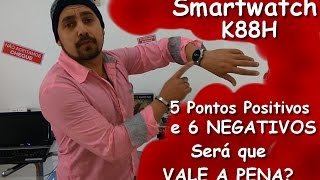 SmartWatch K88H - 5 Pontos Positivos e 6 NEGATIVOS - Após 2 meses de uso