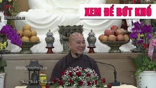 Đạo Phật là phương thuốc chữa bệnh khổ cho chúng sanh, ai khổ xem sẽ bớt khổ - Thầy Thích Pháp Hoà