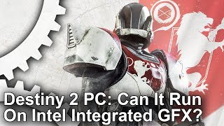 Destiny 2 PC: Can It Run On Intel Integrated Graphics?