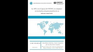 Presentación del reporte anual 2018 de la Junta Internacional de Fiscalización de Estupefacientes