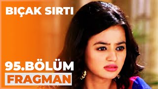 Bıçak Sırtı 95. Bölüm Fragmanı - 20 Ocak Pazartesi