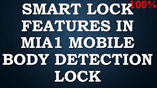 Smart lock features on MiA1 Mobile trusted place,body detection .more.