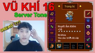 CANSA OneHit Vũ Khí 16 | Người Đầu Tiên Có Vk16 Server 6 (Tone) | Ninja School Online