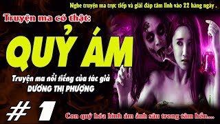 QUỶ ÁM [ Tập 1 ] - Truyện ma có thật cực kì nổi tiếng của tác giả Dương Thị Phượng - MC Quàng A Tũn