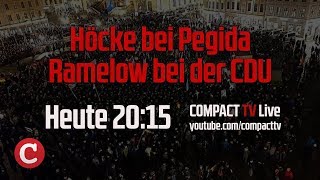 Höcke bei Pegida, Ramelow bei der CDU: COMPACT-TV Livestream heute 20:15 Uhr