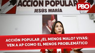 Acción Popular ¿El menos malo? Fernando Vivas: Ven a AP como el menos problemático