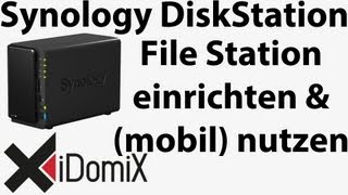 Synology DiskStation File Station (DS File) einrichten und (mobil) nutzen