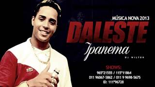 MC Daleste • Ipanema ( Dj Wilton ) • Oficial ♦ MaisFunkeiro ♦