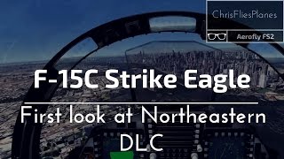Aerofly FS2 | First Look at F15 Strike Eagle AND Northeastern USA DLC