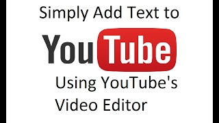 Add Text using YouTube Video Editor 2017 (NO LONGER WORKS)