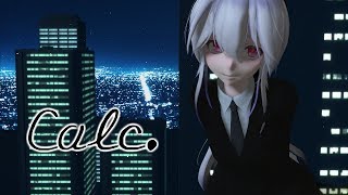 【MMD】Calc.【Uniform Haku】