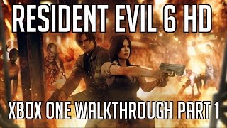 Resident Evil 6 HD Xbox One Walkthrough Part 1 HD (Remastered)