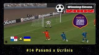 Winning Eleven 2002: Road to Russia 2018 (PS1) #14 Panamá x Ucrânia