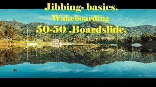 Jibbing basics. Wakeboard Tutorial. 50-50. Boardslide. Ollie on. Ollie out. Основы джиббинга.