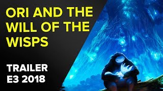 ORI AND THE WILL OF THE WISPS - TRAILER E3 2018