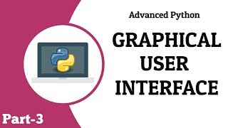 Python Graphical User Interface (GUI) || Advanced Python || Tech Cookie