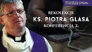 Wielki Post 2018 z księdzem Glasem. Konferencja II. Kto naprawdę jest drogą Kościoła?