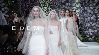 EDEM COUTURE | FW 2018 | EDEM WEDDING COUTURE SS 2017