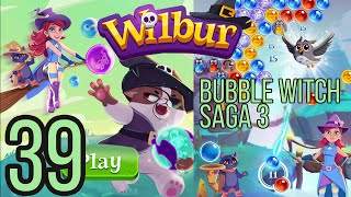 Wilbur (Bubble Witch Saga 3) Level 39