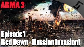 ARMA 3 - Red Dawn Episode 1 - Russian Invasion!