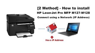 [2 Method] - How to install HP LaserJet Pro MFP M127-M128 Connect using a Network (IP Address)