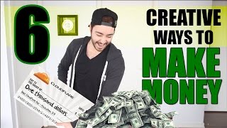 6 Creative Ways To Make Money