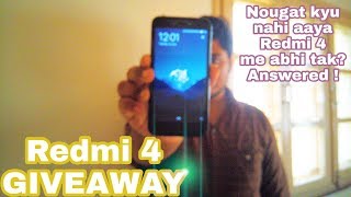 Redmi 4 Giveaway + Where is Nougat update for Redmi 4? Answered ! ?
