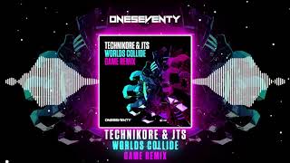 Technikore & JTS - Worlds Collide (Game Remix) [OneSeventy]