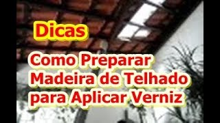 como preparar madeira de telhado para verniz - mercadoxnews