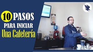 Tips De Negocios: 10 Pasos Para Abrir Una Cafetería