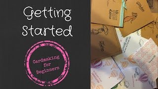 Card Making for Beginners | How to Get Started  PLUS Tutorial