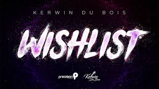 Kerwin Du Bois - Wishlist "2020 Soca" (Trinidad) | Precision Productions