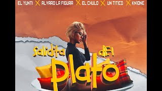 El Yunti ❌ Alvaro La Figura ❌ El Chulo ❌ Un Titico ❌ Kn1 One - Salidita del Plato  (Video Lyric)
