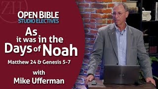 Studio Electives - As it was in the Days of Noah - Matthew 24 and Genesis 5-7