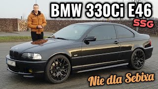 BMW E46 330Ci (SSG) - OPTYMALNA dla Petrolhead'a.