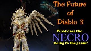 The Future of Diablo 3 - What does the Necromancer bring to this game