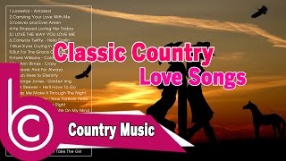Classic Country love Songs 2017 - Best Country Love Songs of All Time - Country Music Songs Ever