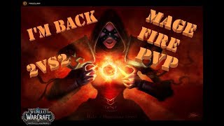 I'm Back MAGE FIRE PVP!! Arena WoW BFA 8.1.5 Season 2