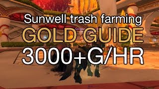 [WoW] Sunwell trash farming gold guide (3000+g/hr)