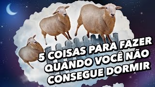 5 coisas para fazer quando você não consegue dormir