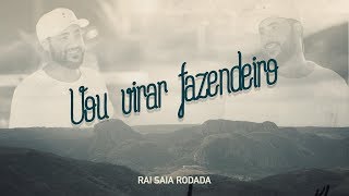 Raí Saia Rodada - Vou Virar Fazendeiro  [Vídeo Oficial]