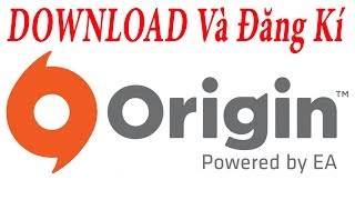 Hướng dẫn cài đặt và Đăng kí Tài Khoản trên Cổng game ORIGIN - PcCrackGaming