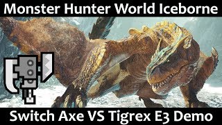 POWER AXE MODE FILLS ME WITH LIFE! Champion fights E3 Tigrex with New Switch Axe Move!