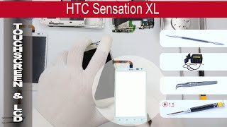 How to replace ? Display & Touch screen ? HTC Sensation XL X315e PI39200