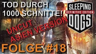 TOD DURCH 1000 SCHNITTE - SLEEPING DOGS #18 - PC VERSION UNCUT [ Deutsch / German ]